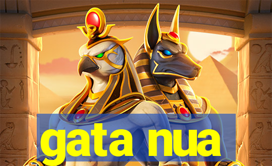 gata nua